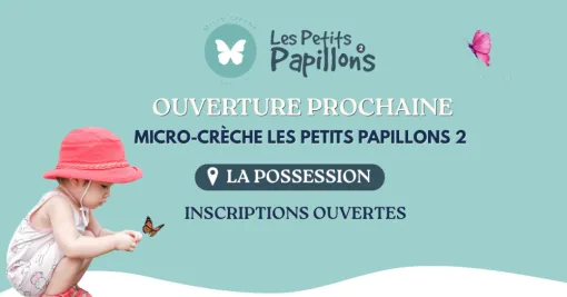 Crèche Les Petits Papillons 2 à La Possession : ouverture prochaine, inscriptions ouvertes, Saint-Denis, Les Petits Pas